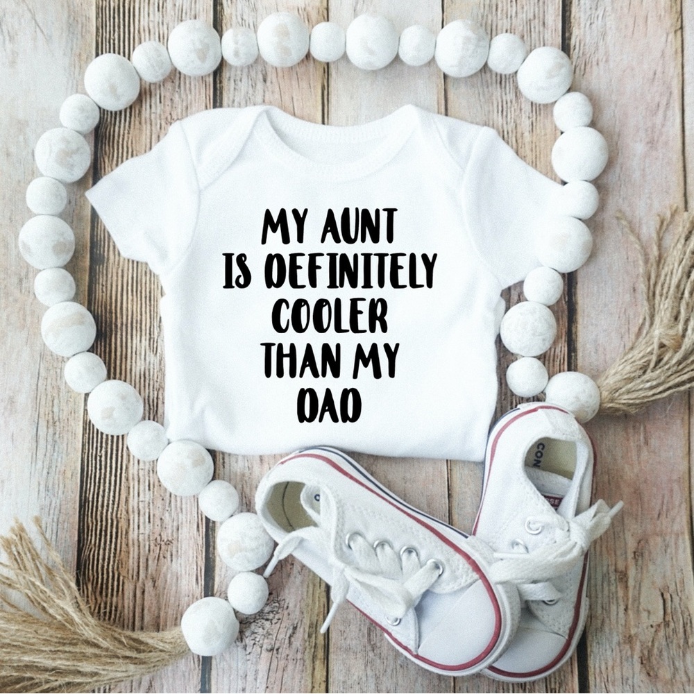 My Aunt Is Definitely Cooler Than My Dad Baby Onesie